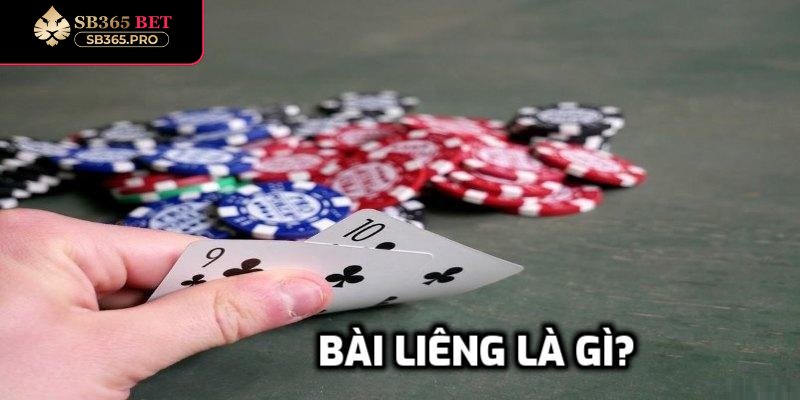 Cược thủ cần nắm game bài Liêng là gì?
