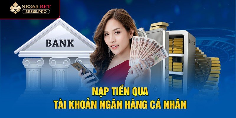 Nạp tiền SB365 nhanh chóng bằng chuyển khoản ngân hàng